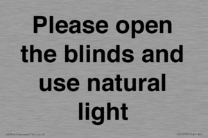 Please open the blinds and use natural light